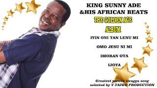 KING SUNNY ADE-IYIN ONI TAN LENU MI (THE GOLDEN AGE ALBUM)