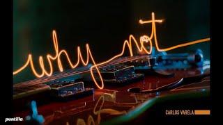 Carlos Varela - Why Not? (Official Video)