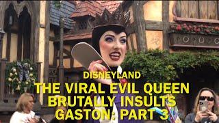 The Viral Evil Queen Strikes Again: More SAVAGE Insults! (Ft Gaston) Part 3, Disneyland #disney