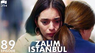 Zalim Istanbul - Episode 89 | Turkish Drama | Ruthless City | Urdu Dubbing | RP1Y