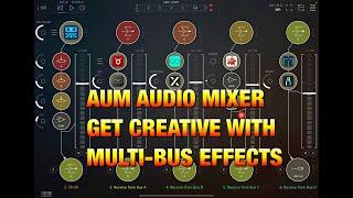 AUM - Get Creative with Multi-Bus Effects - Tutorial & Demo for the iPad