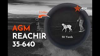 AGM ReachIR 35-640 Image Quality 50 yards to 2 miles