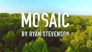 Mosaic by Ryan Stevenson [Lyric Video]