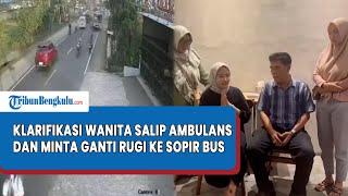 Klarifikasi Wanita Salip Ambulans dan Minta Ganti Rugi ke Sopir Bus Rp 4 Juta di Kebumen