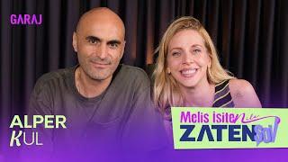 Alper Kul | Melis İşiten ile Zaten Şov