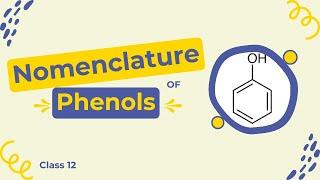 NOMENCLATURE OF PHENOLS CLASS 12 CHEMISTRY | BHOLANATH ACADEMY