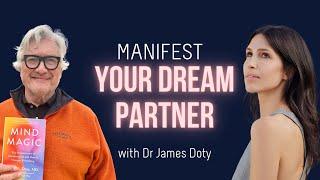 James Doty: MANIFEST a LOVING PARTNER| A Life Of Greatness w/ Sarah Grynberg