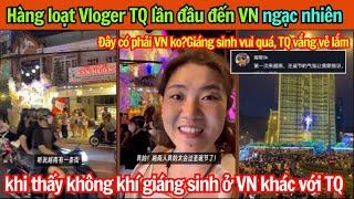 Hàng loạt Vloger TQ lần đầu đến Việt Nam ghen tị khi thấy không khí giáng sinh ở VN khác với TQ