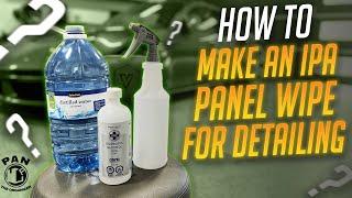 How To Make An IPA Panel Wipe For Car Detailing