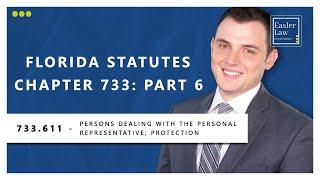 Florida Statute §733.611 - Persons Dealing with the Personal Representative; Protection