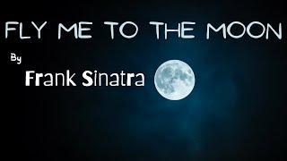 Frank Sinatra - Fly me to the moon(Lyrics)