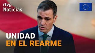 CUMBRE UE: PEDRO SÁNCHEZ DEFIENDE la UNIDAD de los VEINTISIETE frente al NUEVO ORDEN | RTVE Noticias