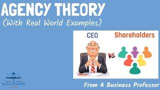 Agency Theory (With Real World Examples) | From A Business Professor