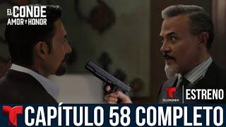 El Conde Amor Y Honor | Capítulo 58 Completo Telemundo