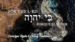 For the Lord Dwells in Zion | Porque el Señor Vive en Sion | Carolyn Hyde ft. Lenny Flamenco