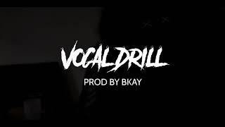 Nito NB x CB X UK Drill Type Beat - ''Vocal Drill'' [PROD @BKAYPRODUCER]