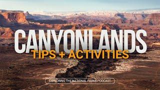 104: Exploring Canyonlands National Park: Best Tips + Activities