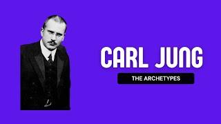 Carl Jung: The Archetypes Explained