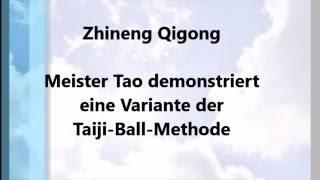Zhineng Qigong Taiji Ball mit Meister Tao