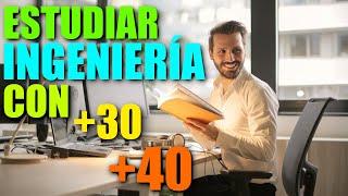 ESTUDIAR INGENIERÍA CON MÁS DE 30 | MI EXPERIENCIA