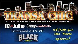 Black 105 FM -  Equipe Transa Chic ao vivo  - Esquenta para o clube Cassasp  ( 03- 07 -2022)