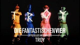 Die Fantastischen Vier - Troy (Offizielles Musikvideo)