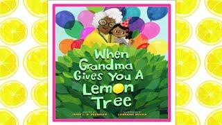  When Grandma Gives You a Lemon Tree - Read Aloud Children's Book