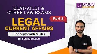 CLAT 2023 Legal Reasoning | Legal Current Affairs Concepts with MCQs | Part 2 | CLAT Exam