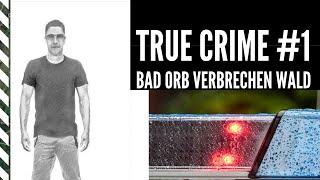 TRUE CRIME // Bad Orb Verbrechen im Wald // Person vermisst