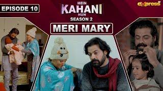 Mein Kahani Hun (Season 2) | Episode 10 | Sohail Sameer - Resham | 4 June 2024 | Express TV