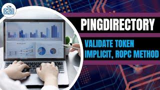 Validate the Token Implicit, ROPC Method |  PingDirectory Training  | PingDirectory | Cyberbrainer