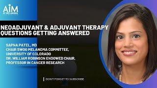 NeoAdjuvant & Adjuvant Therapy: Questions Getting Answered
