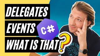 Delegates & Events in C# Explained for Beginners (a little of Event-Driven Development)