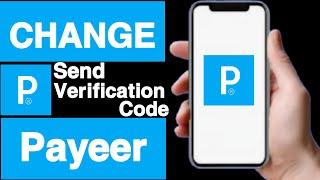 How to change send verification code on payeer account||Unique tech 55