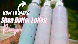 How To Make Your Own Lotion With Shea Butter | Easy Shea Butter Lotion Recipe