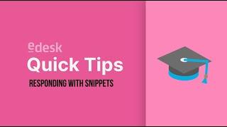Responding with Snippets | eDesk Quick Tips