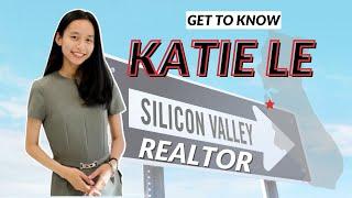 Get to Know Katie Le - Silicon Valley Realtor