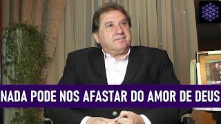 Nada Pode nos Afastar do Amor de Deus: Por Luiz Omar Sabóia