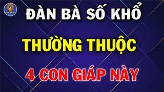 Đàn Bà Số Khổ Thường Thuộc 4 Con Giáp Này Cả Đời Vất Vả