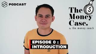 โค้ชหนุ่ม จักรพงษ์ เมษพันธุ์ แนะนำรายการ The Money Case Podcast | The Money Case EP.0