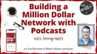 Building a Million Dollar Network with Podcasts