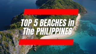 Top 5 Beaches in The Philippines You Must Visit