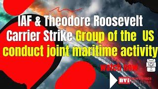 #IAF & Theodore Roosevelt Carrier Strike Group of the  US conduct joint maritime activity