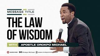 The Laws Wisdom || Apostle Orokpo Michael