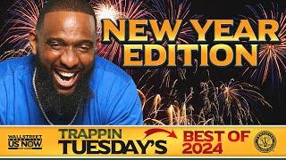 Best of 2024 - Happy New Year Edition | Wallstreet Trapper (Trappin Tuesday's)