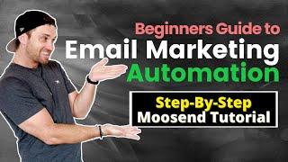 Moosend Tutorial  Full Step-By-Step Email Marketing Automation