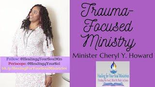 Trauma-focused Approach to Ministry | Evangelist Cheryl Y. Howard