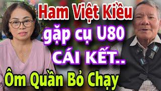 HAM VIỆT KIỀU Cô Gái Trẻ Gặp Cụ U80 Cái Kết Ôm Quần Bỏ Chạy Lý Do Quá Bi Hài