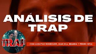ANÁLISIS DE TRAP (2024) (Con Luquitas Rodríguez, J.M.A Branda y Pedro Seva) - La Casa de Citric