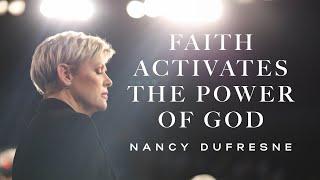 Nancy Dufresne | Faith Activates The Power Of God | Southwest Believers' Convention 2024